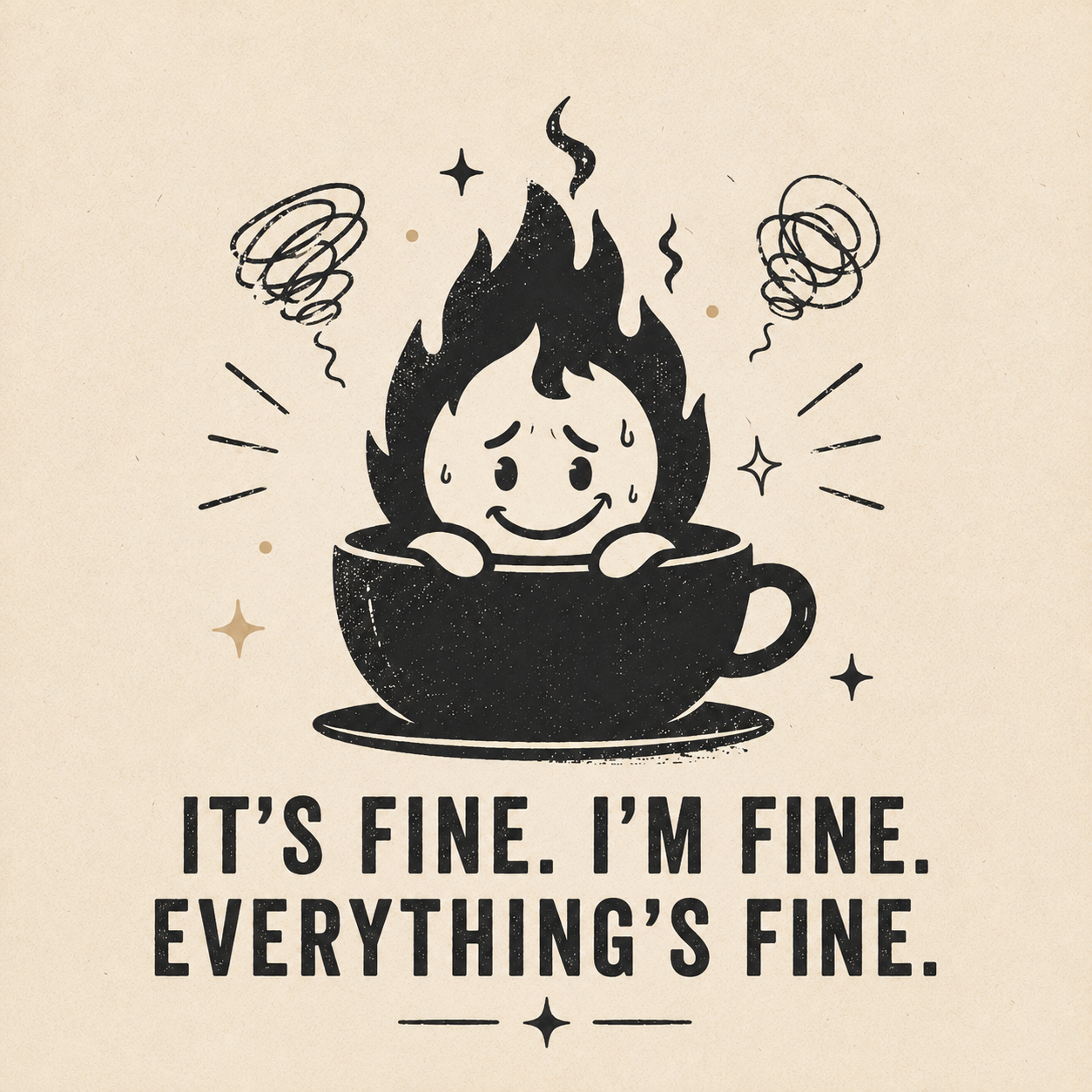 It's Fine. I'm Fine.